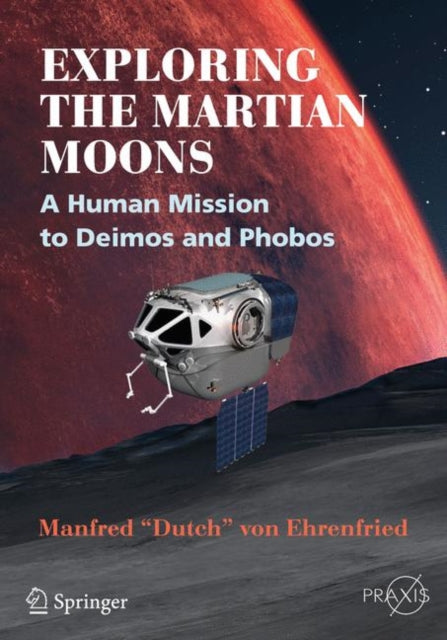 Exploring the Martian Moons: A Human Mission to Deimos and Phobos