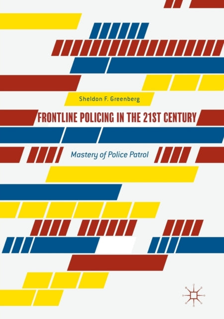 Frontline Policing in the 21st Century: Mastery