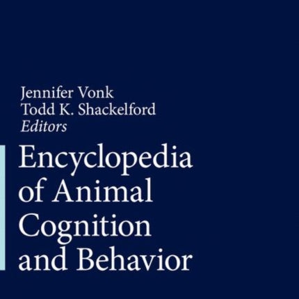 Encyclopedia of Animal Cognition and Behavior
