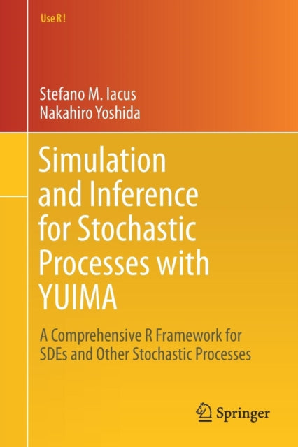 Simulation and Inference for Stochastic Processes with YUIMA: A Comprehensive R Framework for SDEs and Other Stochastic Processes