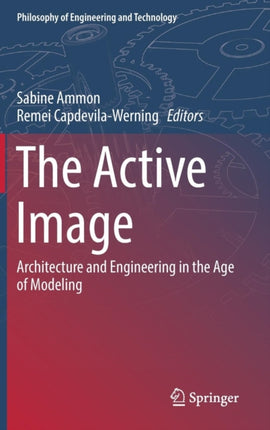 The Active Image: Architecture and Engineering in the Age of Modeling