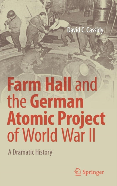 Farm Hall and the German Atomic Project of World