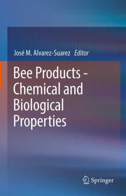 Bee Products - Chemical and Biological Properties