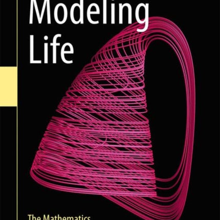 Modeling Life: The Mathematics of Biological Systems