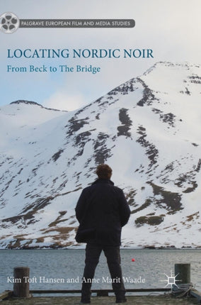 Locating Nordic Noir: From Beck to The Bridge