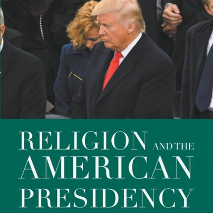 Religion and the American Presidency