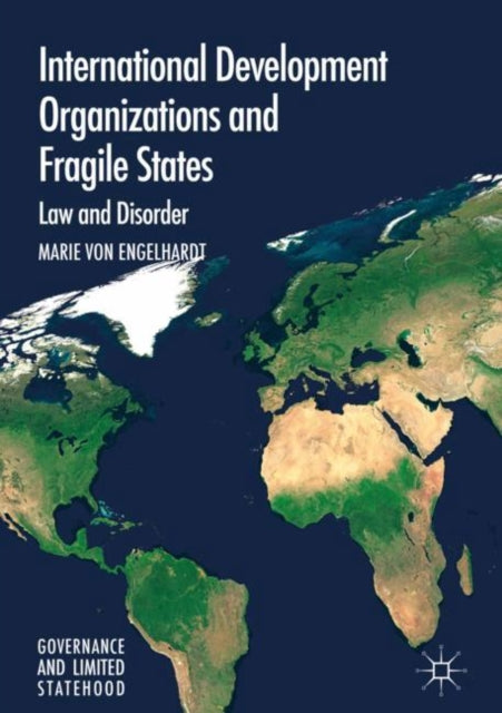 International Development Organizations and Fragile States: Law and Disorder