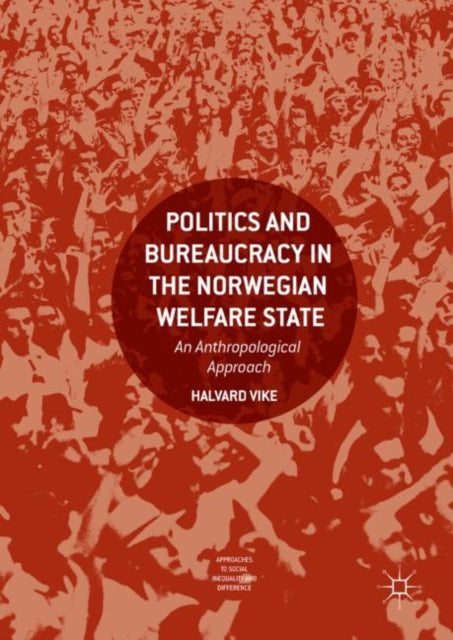 Politics and Bureaucracy in the Norwegian Welfare