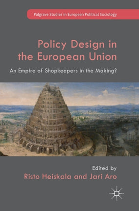 Policy Design in the European Union: An Empire of Shopkeepers in the Making?