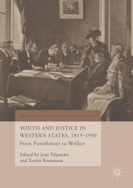 Youth and Justice in Western States, 1815-1950: From Punishment to Welfare