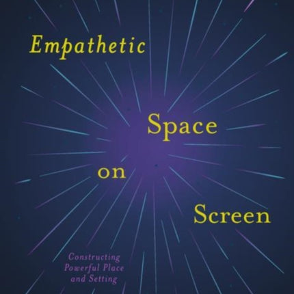 Empathetic Space on Screen: Constructing Powerful Place and Setting