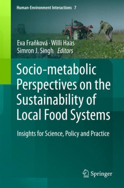 Socio-Metabolic Perspectives on the Sustainability of  Local Food Systems: Insights for Science, Policy and Practice