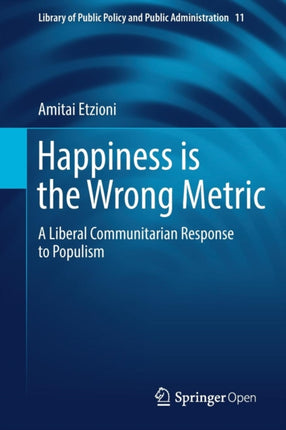 Happiness is the Wrong Metric: A Liberal Communitarian Response to Populism