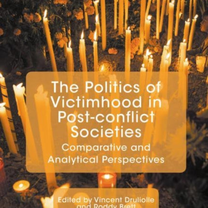 The Politics of Victimhood in Post-conflict Societies: Comparative and Analytical Perspectives