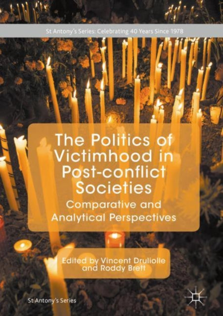 The Politics of Victimhood in Post-conflict Societies: Comparative and Analytical Perspectives