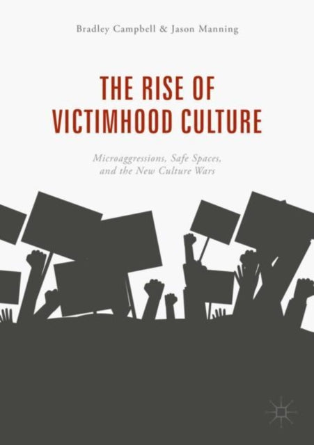 The Rise of Victimhood Culture: Microaggressions,