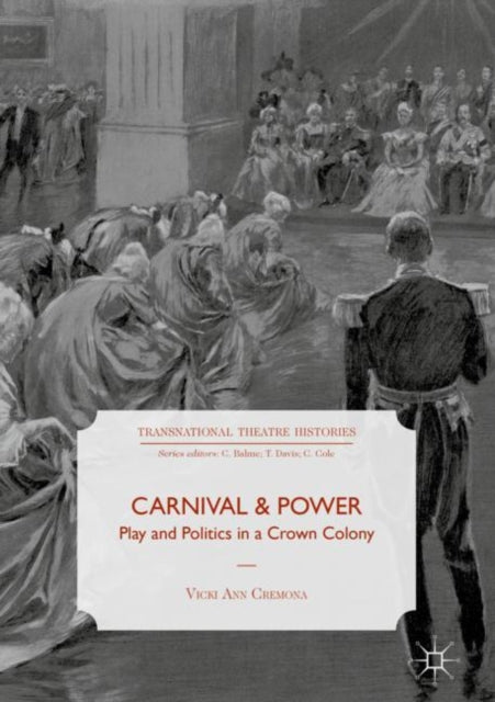 Carnival and Power: Play and Politics in a Crown