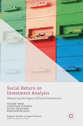 Social Return on Investment Analysis: Measuring the Impact of Social Investment