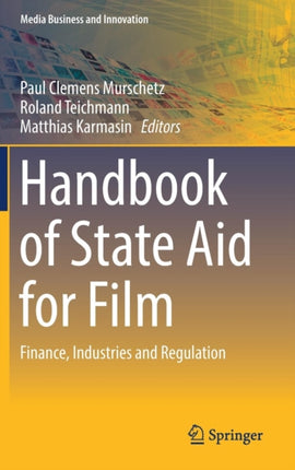 Handbook of State Aid for Film: Finance, Industries and Regulation