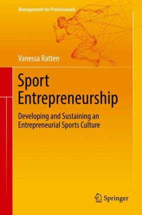 Sport Entrepreneurship: Developing and Sustaining an Entrepreneurial Sports Culture