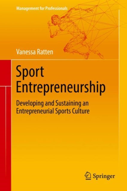 Sport Entrepreneurship: Developing and Sustaining an Entrepreneurial Sports Culture