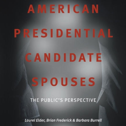 American Presidential Candidate Spouses: The