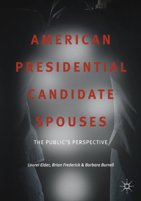 American Presidential Candidate Spouses: The