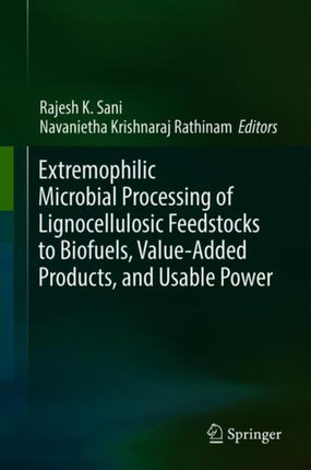 Extremophilic Microbial Processing of Lignocellulosic Feedstocks to Biofuels, Value-Added Products, and Usable Power