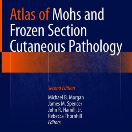 Atlas of Mohs and Frozen Section Cutaneous Pathology