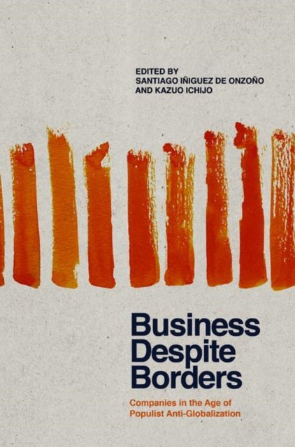 Business Despite Borders: Companies in the Age of Populist Anti-Globalization