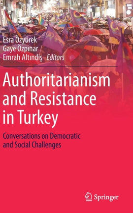 Authoritarianism and Resistance in Turkey: