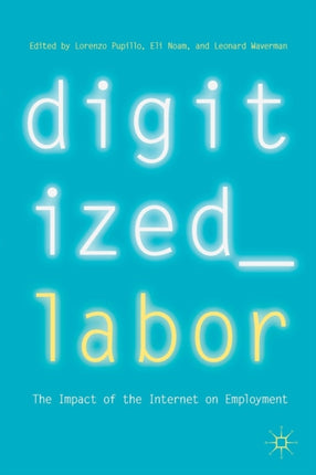 Digitized Labor: The Impact of the Internet on