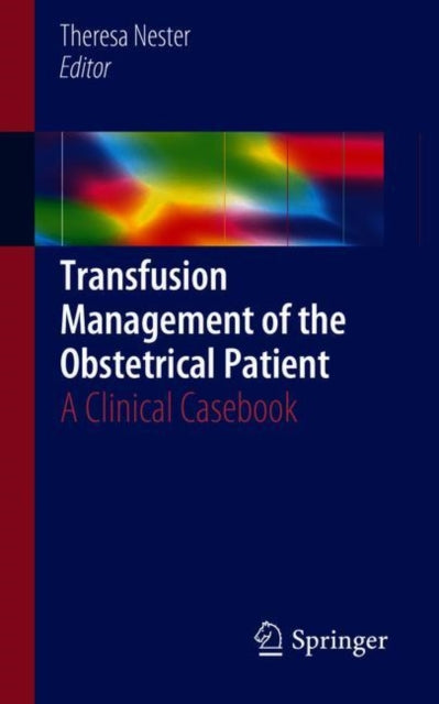 Transfusion Management of the Obstetrical Patient: A Clinical Casebook