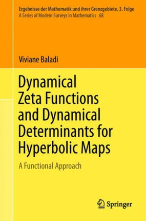 Dynamical Zeta Functions and Dynamical Determinants for Hyperbolic Maps: A Functional Approach