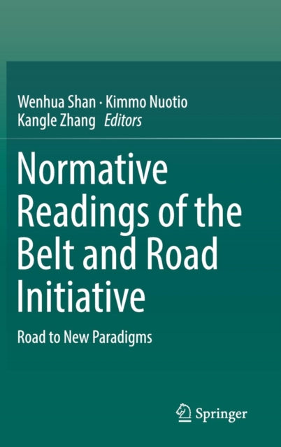 Normative Readings of the Belt and Road Initiative: Road to New Paradigms