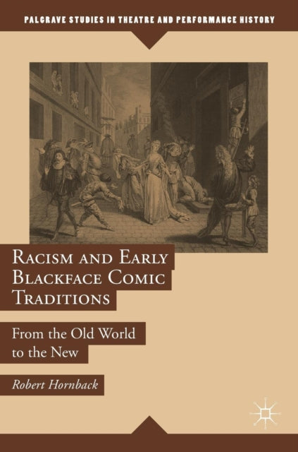 Racism and Early Blackface Comic Traditions: From