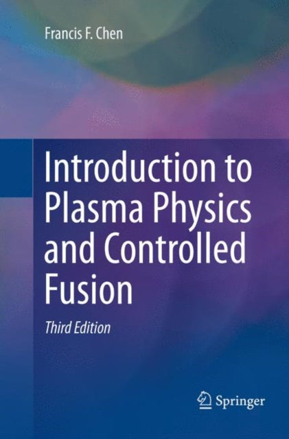Introduction to Plasma Physics and Controlled