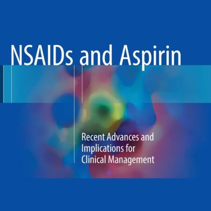 NSAIDs and Aspirin: Recent Advances and Implications for Clinical Management