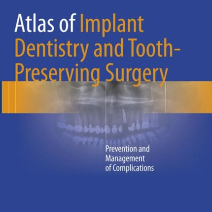 Atlas of Implant Dentistry and Tooth-Preserving Surgery: Prevention and Management of Complications