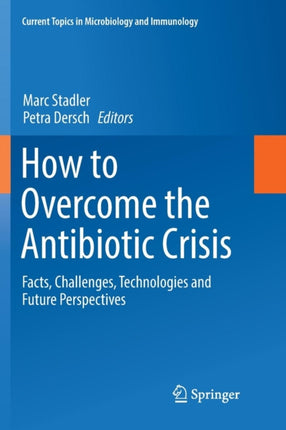 How to Overcome the Antibiotic Crisis: Facts,