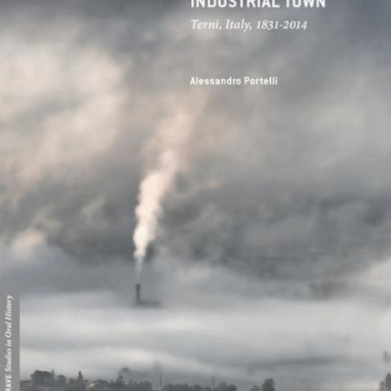 Biography of an Industrial Town: Terni, Italy, 1831–2014