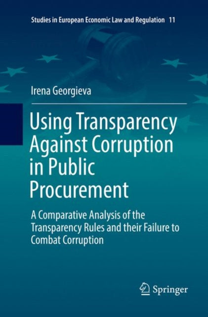 Using Transparency Against Corruption in Public Procurement: A Comparative Analysis of the Transparency Rules and their Failure to Combat Corruption