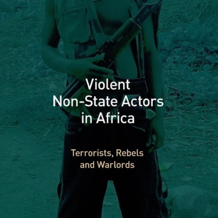 Violent Non-State Actors in Africa: Terrorists,