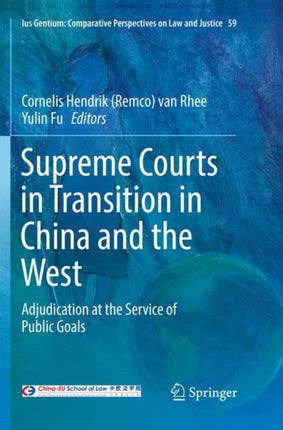 Supreme Courts in Transition in China and the West: Adjudication at the Service of Public Goals