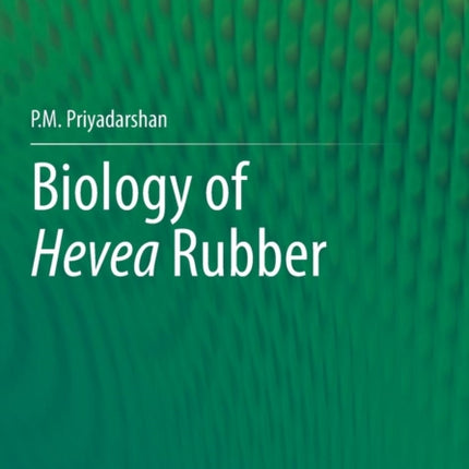 Biology of Hevea Rubber