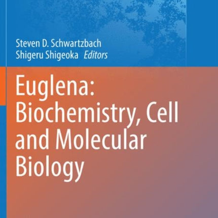 Euglena: Biochemistry, Cell and Molecular Biology