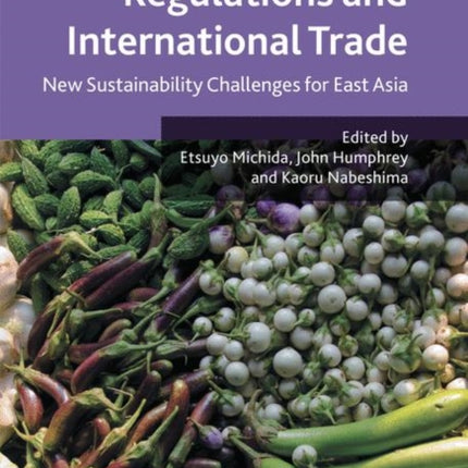 Regulations and International Trade: New Sustainability Challenges for East Asia