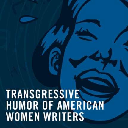 Transgressive Humor of American Women Writers