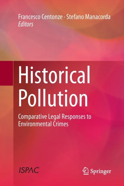 Historical Pollution: Comparative Legal Responses to Environmental Crimes