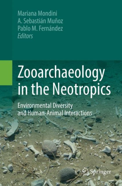 Zooarchaeology in the Neotropics: Environmental diversity and human-animal interactions